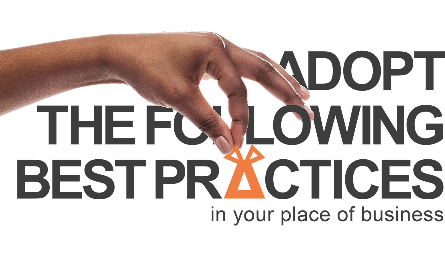 Adopt the following best practices in your place of business